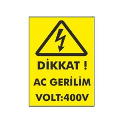 DİKKAT AC GERİLİM VOLT: 400V PVC 9x14 CM